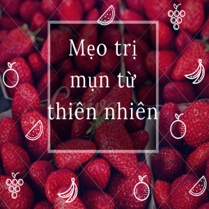 Mẹo trị mụn hiệu quả từ thiên nhiên